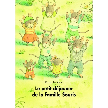 Livre Le petit déjeuner de la famille Souris de Iwamura et Schwartz Ecole des Loisirs