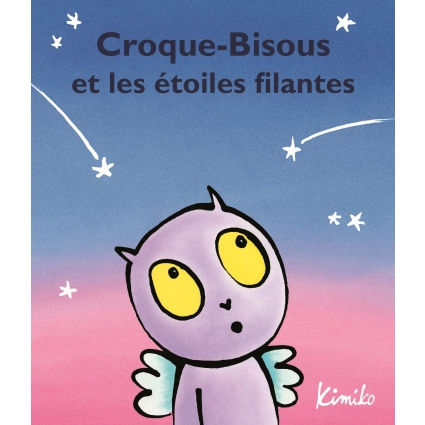 Croquebisous et les etoiles filantes Ecole des loisirs