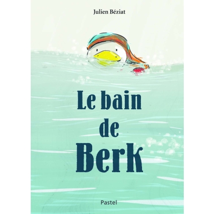 Livre Le bain de Berk Ecole des loisirs