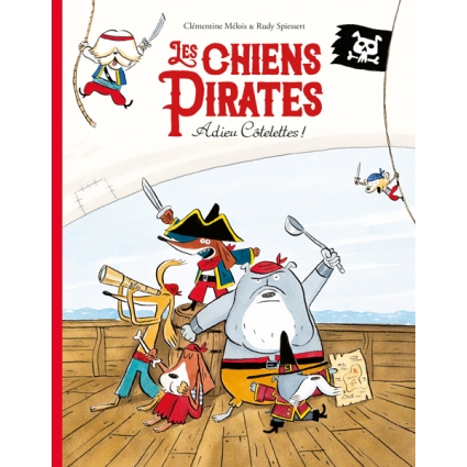 Livre Les chiens pirates  Adieu Cotelettes  Ecole des Loisirs