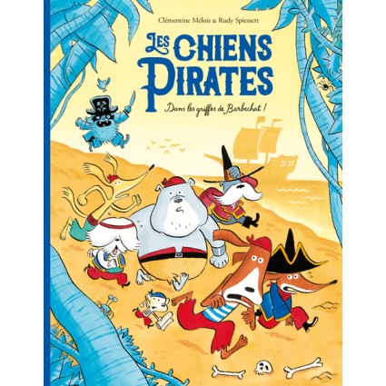 Livre Les chiens pirates  Dans les griffes de Barbechat  Ecole des Loisirs