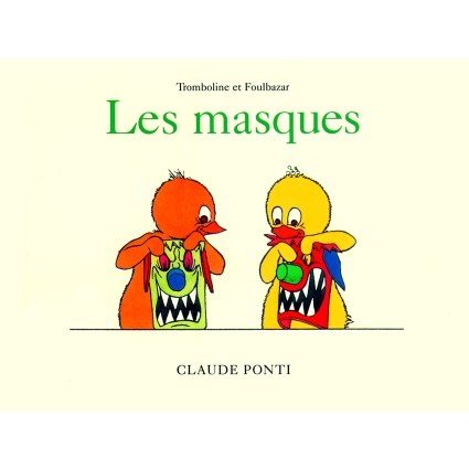 Livre Tromboline et Foulbazar Les masques de Claude Ponti Ecole des loisirs
